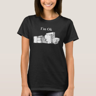Reading Books Librarian Reader Nerd I'm Ok Teacher T-Shirt