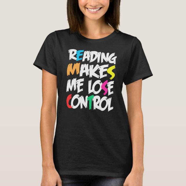 Reading Books Lose Control T-Shirt (Front)