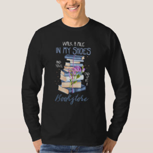 Reading Books Or Walk A Mile In My Shoes T-Shirt