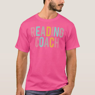 Reading Coach Colourful Women Appreciation Day Bac T-Shirt