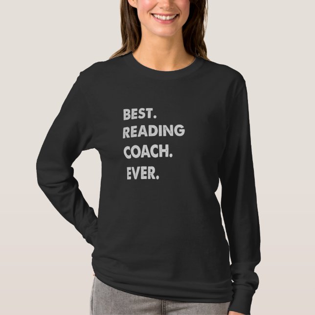 Reading Coach Profession Best Reading Coach Ever T-Shirt (Front)