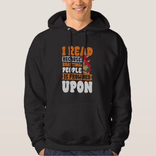 Reading Dragon Read Because Roasting People is Fro Hoodie