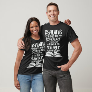 Reading Gives Us Someplace To Go Inspirational T-Shirt
