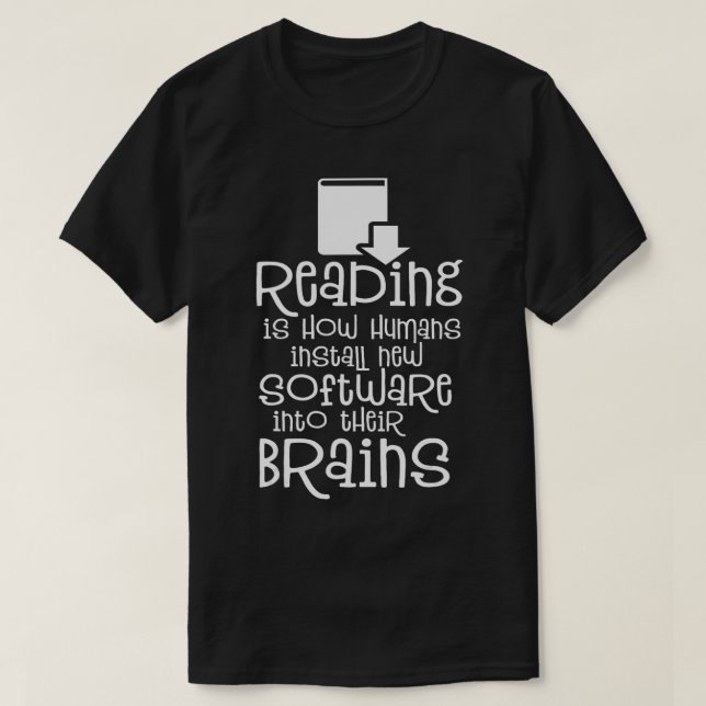 Reading Humans Install Software into Brains  T-Shirt (Design Front)