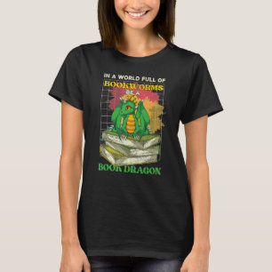 Reading In A World Full Of Bookworms Book Dragon T-Shirt