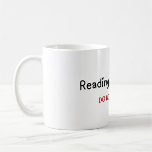 Reading in progress, DO NOT DISTURB Coffee Mug