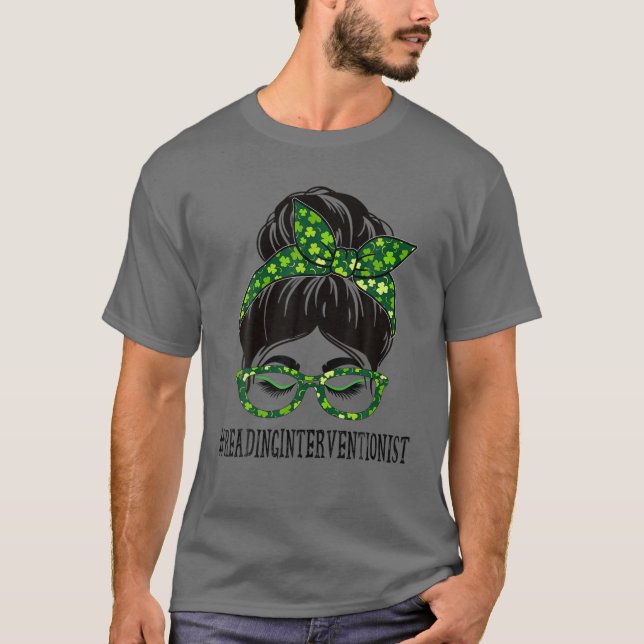 Reading Interventionist Messy Bun St Patrick's Day T-Shirt (Front)