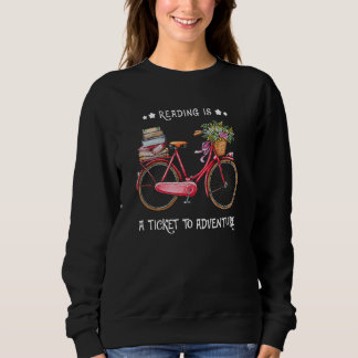 Reading Is A Ticket To Adventure Bike Costumed Sweatshirt