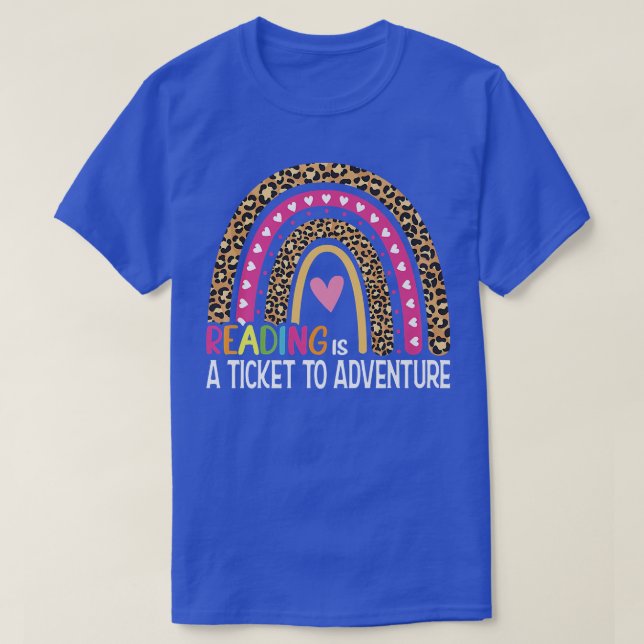 Reading Is A Ticket To Adventure Rainbow,Library B T-Shirt (Design Front)