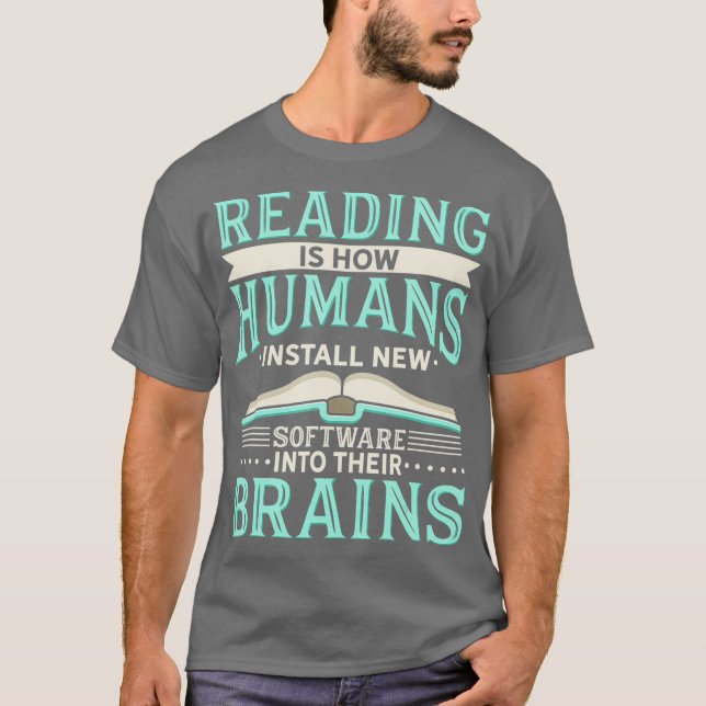Reading Is How Humans Install New Software Into T-Shirt (Front)