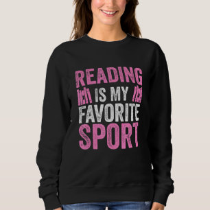 Reading Is My Favourite Sport Bookish Book Lvovers Sweatshirt