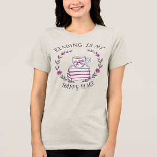 Reading Is My Happy Place Book Lover T-Shirt Tri-Blend Shirt