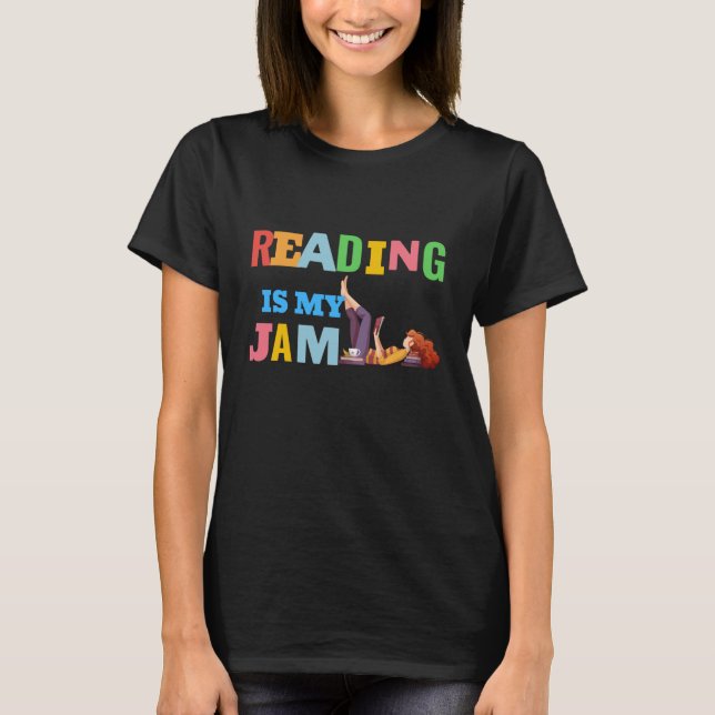 Reading Is My Jam Funny I Love to Read Books T-Shirt (Front)