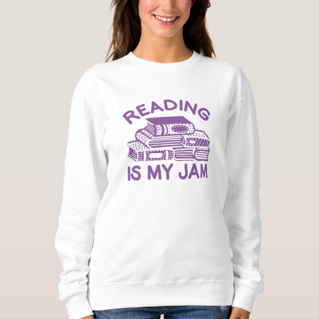 Reading Is My Jam Sweatshirt (Front)