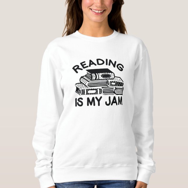 Reading Is My Jam Sweatshirt (Front)