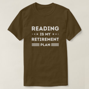 Reading Is My Retirement Plan Reading Lover T-Shirt