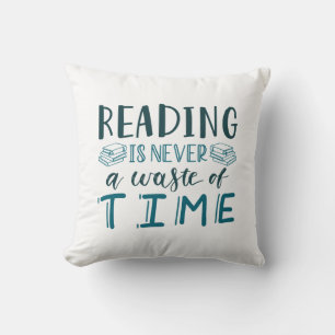 Reading Is Never A Waste Of Time Cushion
