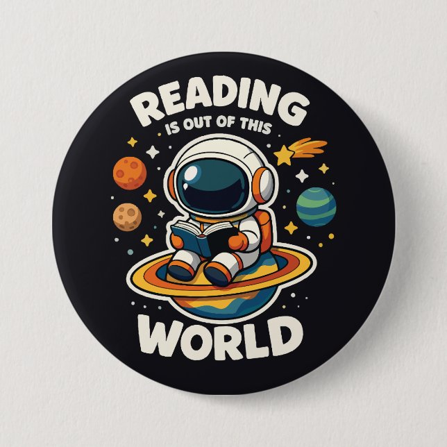 Reading is out of this world 7.5 cm round badge (Front)