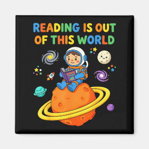 Reading is out of this world astronaut reading magnet