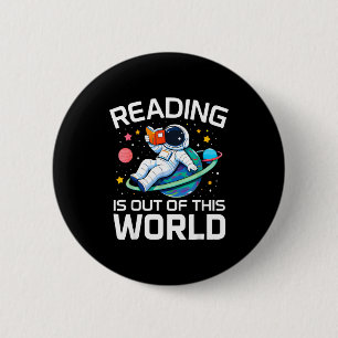 Reading is out of this world space astronaut 6 cm round badge