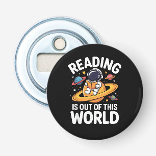 Reading is Out of This World Space Funny Books Lov Bottle Opener