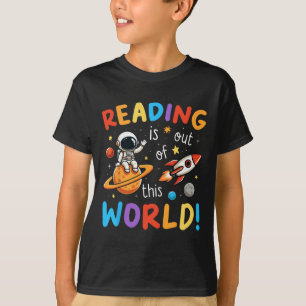 Reading Is Out Of This World Space Funny Books Lov T-Shirt