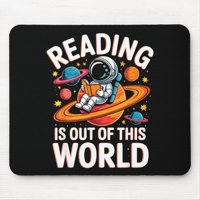 Reading is out of this world space funny books mouse pad (Front)