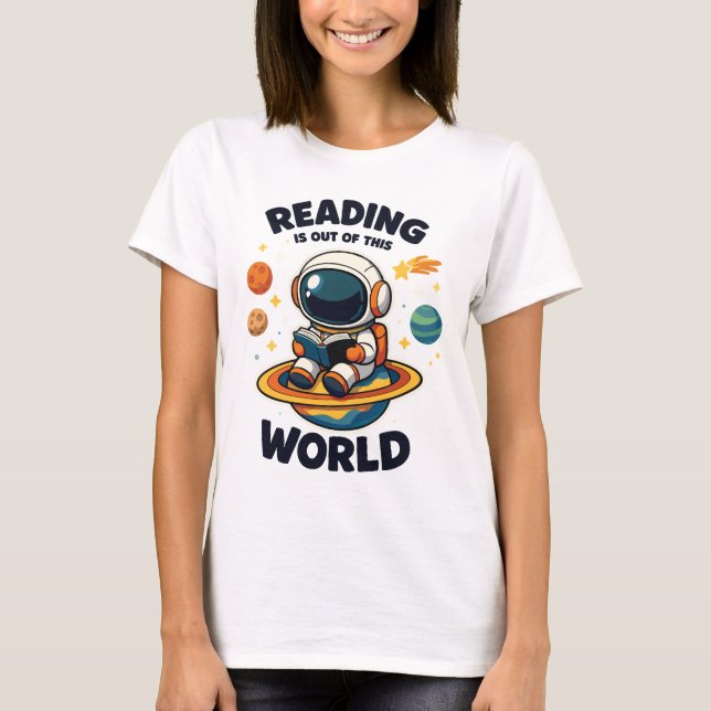 Reading is out of this world T-Shirt (Front)