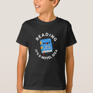 Reading It's A Novel Idea Funny Book Pun Dark BG T-Shirt