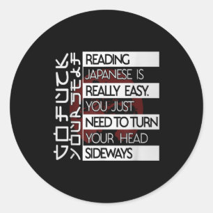 Reading Japanese Is Easy Turn Head Sideways Funny Classic Round Sticker
