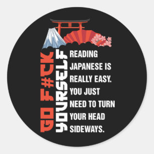 Reading Japanese Really Easy Student Quotes Go Fck Classic Round Sticker