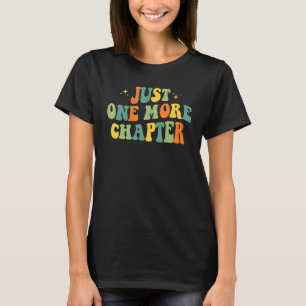 Reading Just One More Chapter Book T-Shirt