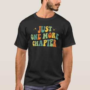 Reading Just One More Chapter Book T-Shirt