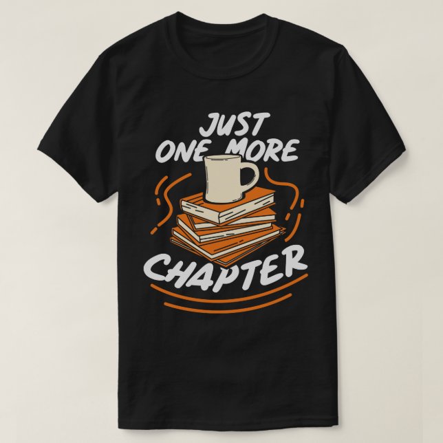 Reading Just One More Chapter T-Shirt (Design Front)
