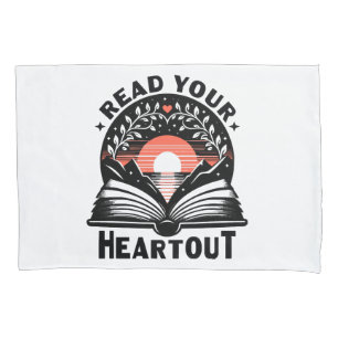 Reading Lover Read Your Heart Out Book Nerd Pillowcase