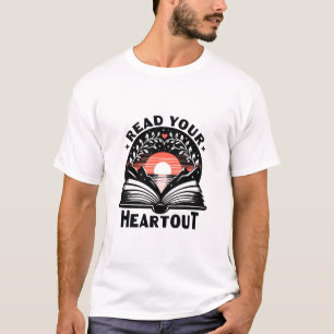Reading Lover Read Your Heart Out Book Nerd T-Shirt