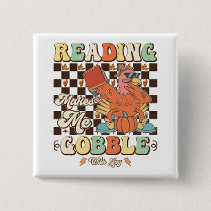Reading Makes Me Gobble With Joy Thanksgiving Cool 15 Cm Square Badge
