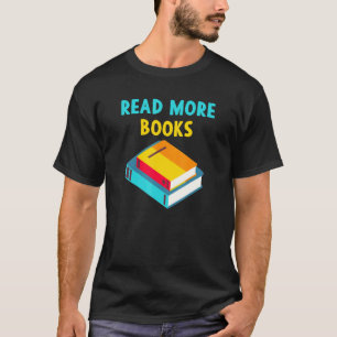 Reading Read More Books Men Women Kids T-Shirt