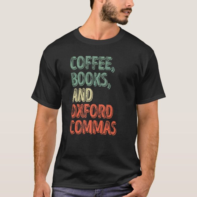 Reading  Reader  Coffee Books And Oxford Commas T-Shirt (Front)