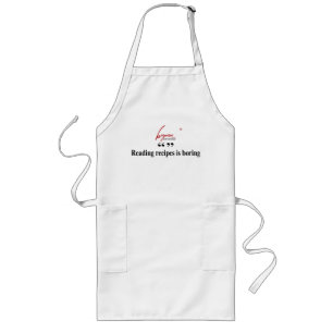 Reading recipes is boring Apron