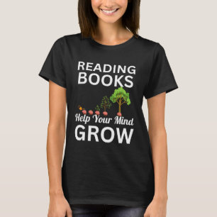 Reading Teacher Books Help Your Mind Grow Book Re T-Shirt