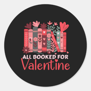 Reading Teacher Valentine's Day All Booked For Val Classic Round Sticker