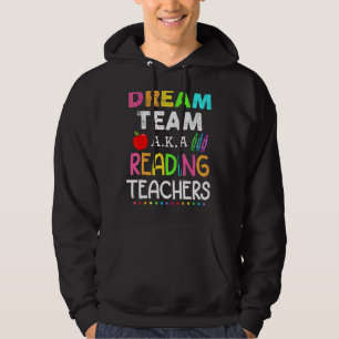 Reading Teachers Dream Team Aka Reading Teacher Hoodie