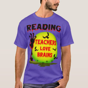 Reading Teachers Love Brains T-Shirt