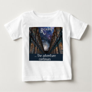 Reading, the adventure continues baby T-Shirt