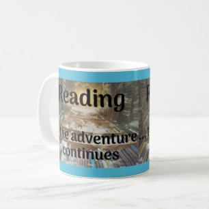 Reading, the adventure continues coffee mug