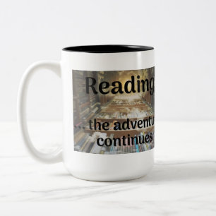 Reading, the adventure continues Two-Tone coffee mug