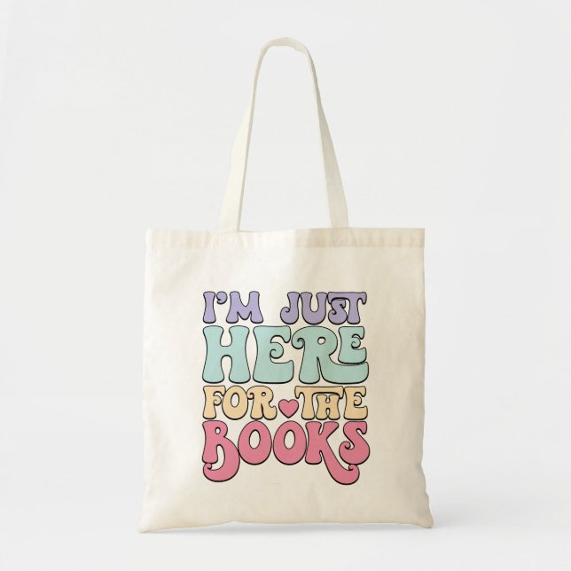 Reading Tote Gift I'm Just Here for the Book Cute  (Front)