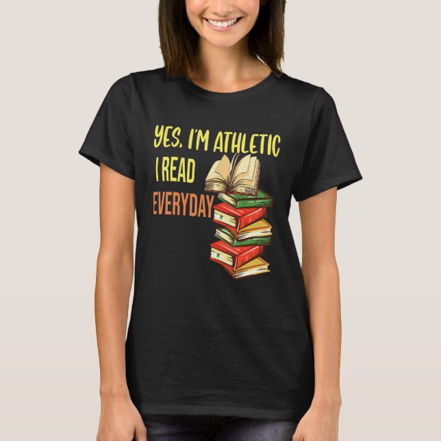 Reading   Yes Im Athletic I Read Everyday Biblioph T-Shirt (Front)