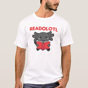 Readolotl An Axolotl That Reads Many Books T-Shirt